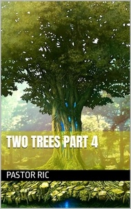  Pastor Ric - Two Trees Part 4.