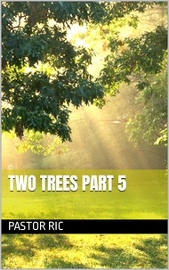  Pastor Ric - Two Trees Part 5.