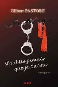 N'oublie pas que je t'aime : roman policier