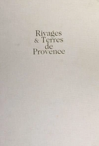 Rivages et terres de Provence : cartographie d'une province