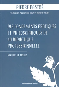 Des fondements pratiques et philosophiques de la didactique professionnelle