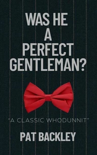 Was He A Perfect Gentleman?