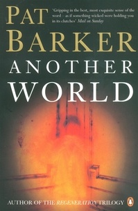 Pat Barker - Another World.