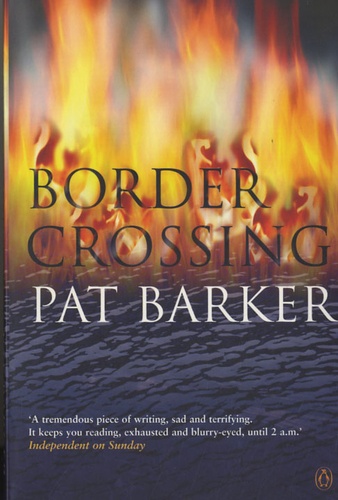 Pat Barker - Border Crossing.