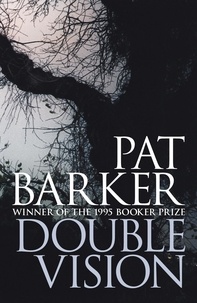 Pat Barker - Double Vision.