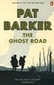 Pat Barker - The Ghost Road.