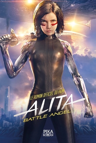 Alita: Battle Angel. Le roman officiel du film