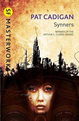 Synners. The Arthur C Clarke award-winning cyberpunk masterpiece for fans of William Gibson and THE MATRIX