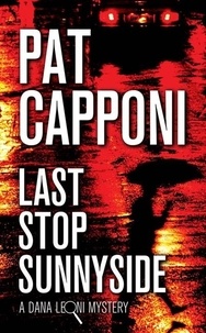 Pat Capponi - Last Stop Sunnyside - A Dana Leoni Mystery.