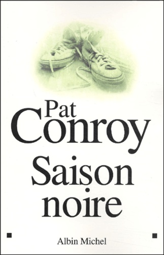 Pat Conroy - Saison noire.