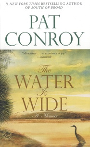 Pat Conroy - The Water Is Wide - A Memoir.