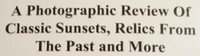 A Photographic Review of Classic Sunsets, Relics from the Past and More.