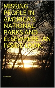  Pat Dwyer - Missing People in America's National Parks and Elsewhere. An Inside look..
