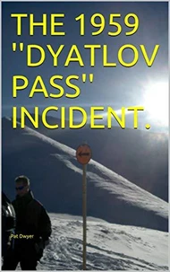 The 1959 "Dyatltov" Pass Incident.