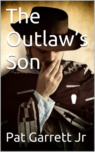  Pat Garrett Jr - The Outlaw's Son.