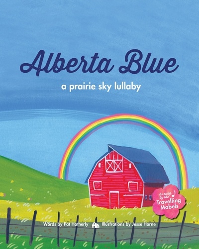 Pat Hatherly - Alberta Blue: A Prairie Sky Lullaby.