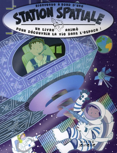 Pat Hegarty et Carla Dijs - Bienvenue à bord d'une station spatiale - Un livre animé pour découvirir la vie dans l'espace !.
