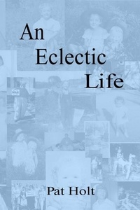  Pat Holt - An Eclectic Life.