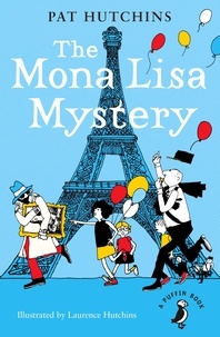 Pat Hutchins et Laurence Hutchins - The Mona Lisa Mystery.