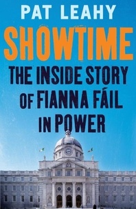 Pat Leahy - Showtime - The Inside Story of Fianna Fáil in Power.