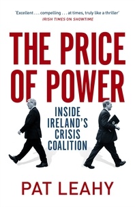 Pat Leahy - The Price of Power - Inside Ireland's Crisis Coalition.