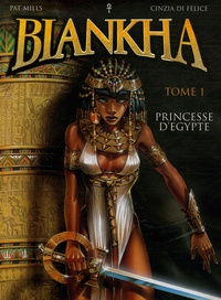 Pat Mills et Biljana Ruzicanin - Biankha Tome 1 : Princesse d'Egypte.