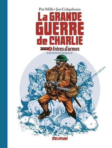 Pat Mills et Joe Colquhoun - La grande guerre de Charlie Edition intégrale Tome 2 : Frères d'armes.