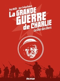 Pat Mills et Joe Colquhoun - La grande guerre de Charlie Tome 10 : La Der des Ders.