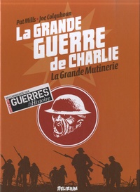 Pat Mills et Joe Colquhoun - La grande guerre de Charlie Tome 7 : La Grande Mutinerie.