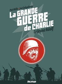 Pat Mills et Joe Colquhoun - La grande guerre de Charlie Tome 8 : Le jeune Adolf.
