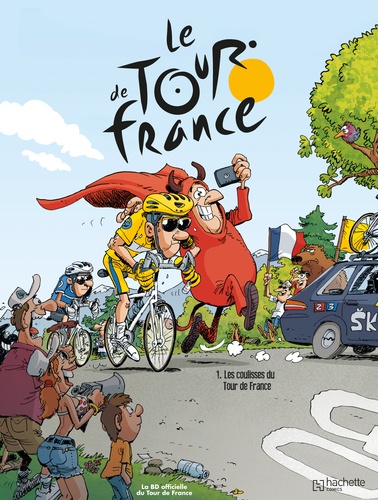 Le Tour de France Tome 1 Les coulisses du Tour de France. Tome 1