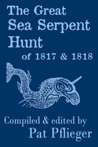 The Great Sea Serpent Hunt of 1817 &amp; 1818