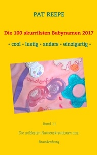 Pat Reepe - Die 100 skurrilsten Babynamen 2017.