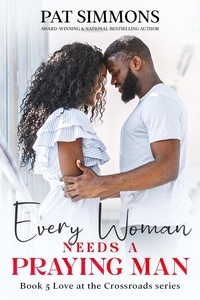  Pat Simmons - Every Woman Needs A Praying Man - Love at the Crossroads, #5.