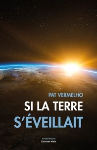 Pat Vermelho - Si la Terre s'éveillait.