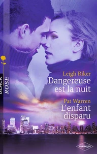 Dangereuse est la nuit ; L'enfant disparu
