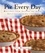 Pie Every Day. Recipes and Slices of Life
