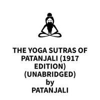 The Yoga Sutras of Patanjali (1917 edition) (UNABRIDGED)