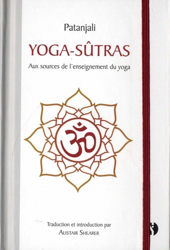 Yoga-sutrâs. Aux sources de l'enseignement du yoga