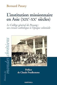 L'institution missionnaire en Asie (XIXe-XXe siècles)