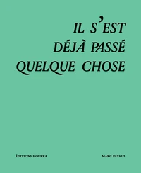 Il s'est déjà passé quelque chose
