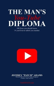 The Man's You-Tube Diploma: 100 Fixes Every Guy Should Know Plus The Man Zone