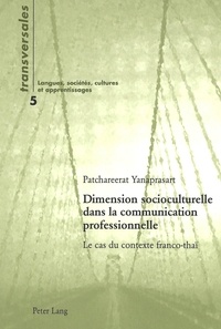 Patchareerat Yanaprasat - Dimension socioculturelle dans la communication professionnelle - Le cas du contexte franco-thaï.