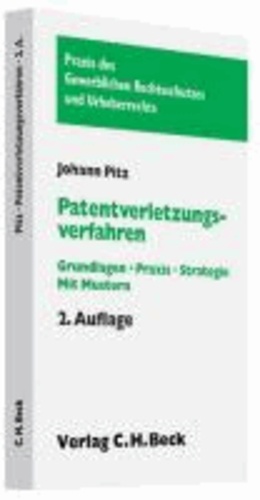 Patentverletzungsverfahren - Grundlagen - Praxis - Strategie. Mit Formulierungsmustern, Rechtsstand: voraussichtlich Januar 2010.
