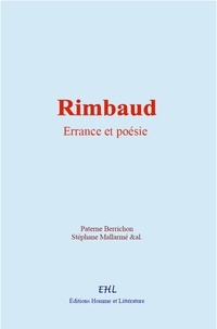 Paterne Berrichon et Stéphane Mallarmé - Rimbaud : errance et poésie.