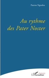 Paterne Ngoulou - Au rythme des Pater Noster.