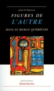 Figures de l autre dans le roman quebecois