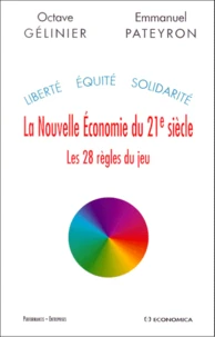 La Nouvelle Economie Du Xxieme Siecle. Les 28 Regles Du Jeu
