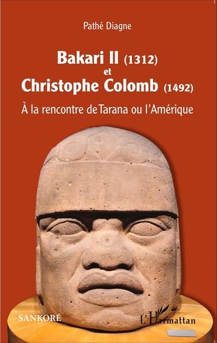 Pathé Diagne - Bakari II (1312) et Christophe Colomb (1492) - A la rencontre de Tarana ou l'Amérique.