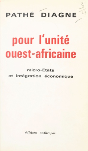 Pour l'unité ouest-africaine. Micro-États et intégration économique